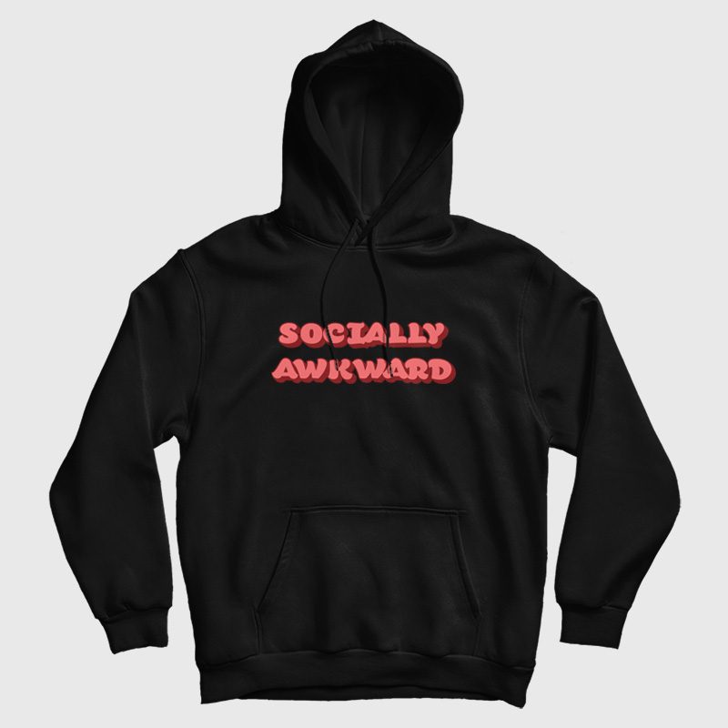 Socially Awkward Hoodie Socially Awkward Hoodie