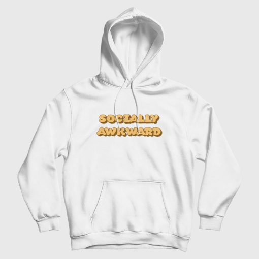 Socially Awkward Hoodie Socially Awkward Hoodie