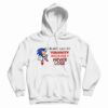 Sonic Haven’t Lost My Virginity Because I Never Lose Hoodie