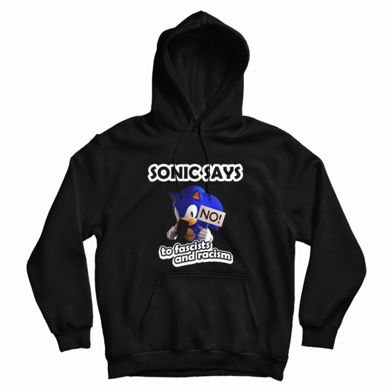 Sonic Says No To Fascists and Racism Hoodie Sonic Says No To Fascists and Racism Hoodie