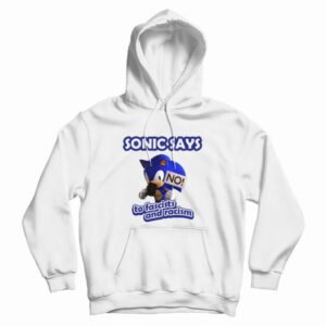 Sonic Says No To Fascists and Racism Hoodie 3