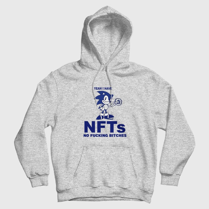 Sonic Yeah I Have Nfts No Fucking Bitches Hoodie Sonic Yeah I Have Nfts No Fucking Bitches Hoodie