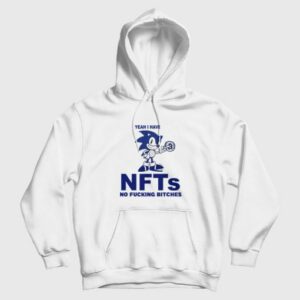 Sonic Yeah I Have Nfts No Fucking Bitches Hoodie 3