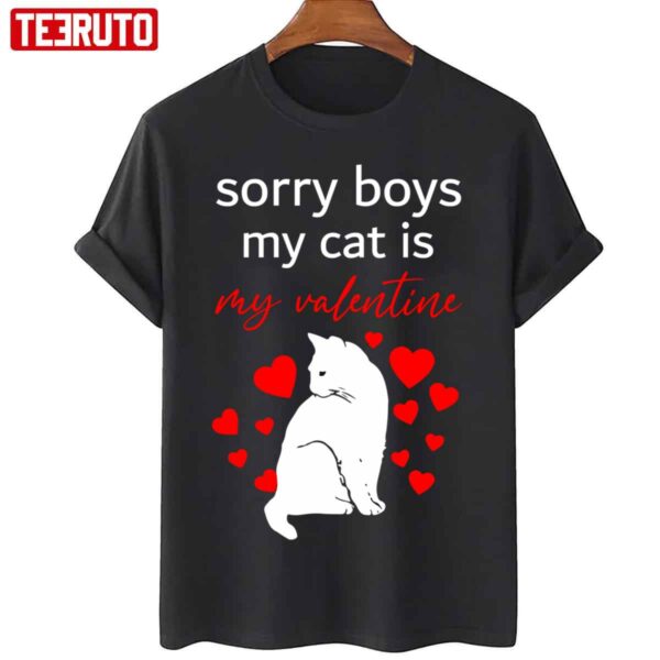 Sorry Boys My Cat Is My Valentine Cute Cat Funny Unisex Sweatshirt