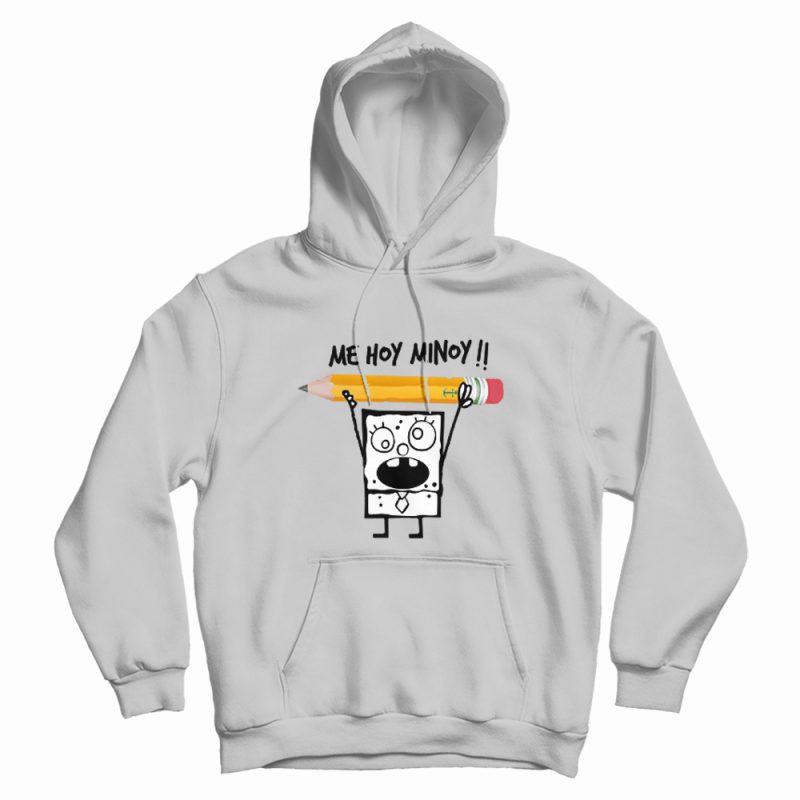 SpongeBob DoodleBob Me Hoy Minoy Hoodie SpongeBob DoodleBob Me Hoy Minoy Hoodie