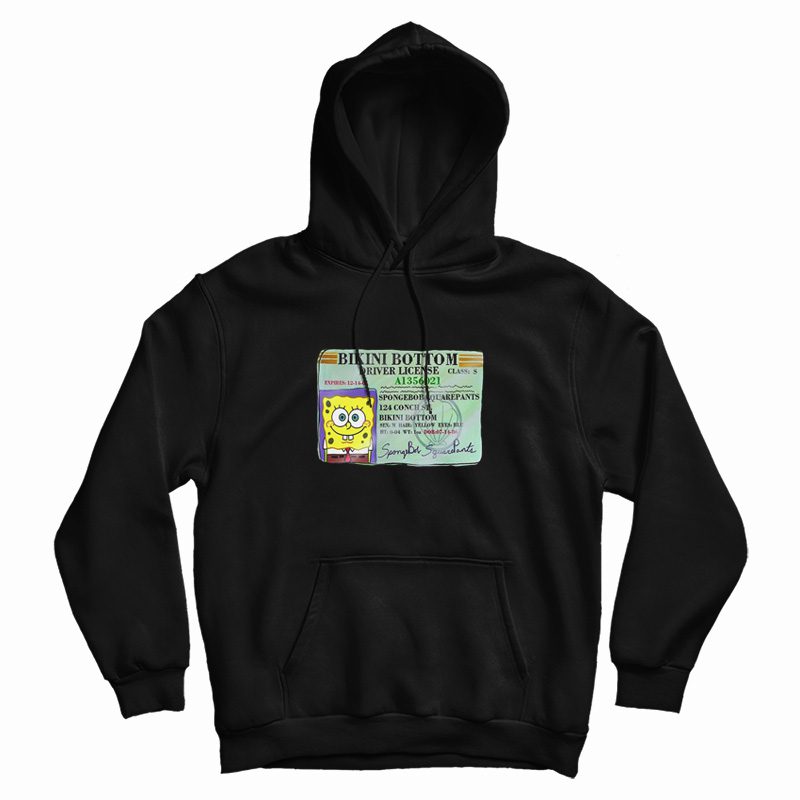 Spongebob Bikini Bottom Driver License Hoodie Spongebob Bikini Bottom Driver License Hoodie