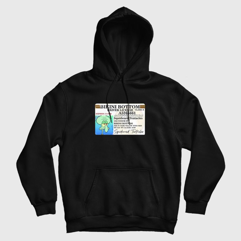 Squidward Bikini Bottom Driver License Hoodie Squidward Bikini Bottom Driver License Hoodie