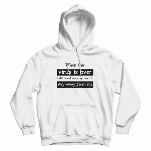 Stay Away From Me Hoodie Stay Away From Me Hoodie