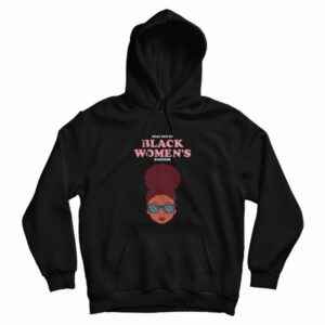 Stay Out Of Black Women’s Business Hoodie