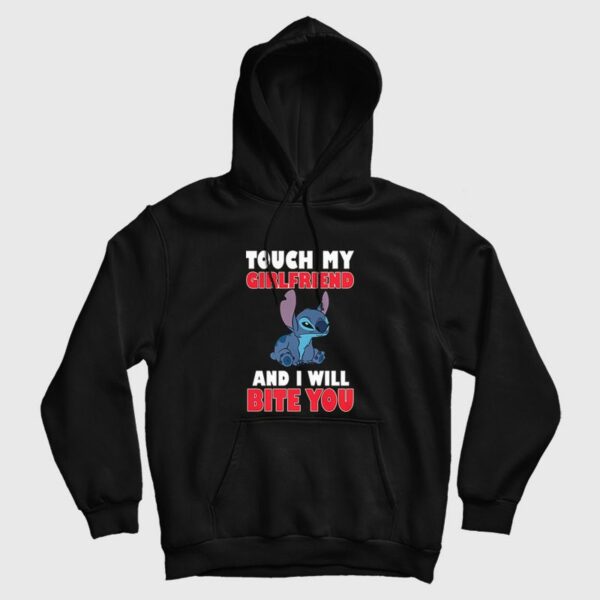 Stitch Touch My and I Will Bite You Hoodie