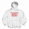 Stop Touching My Face Skin Care Is Expensive Hoodie