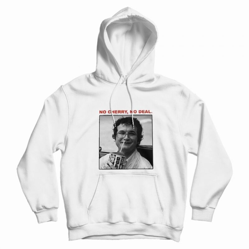 Stranger Things 3 Alexei No Cherry No Deal Hoodie Stranger Things 3 Alexei No Cherry No Deal Hoodie