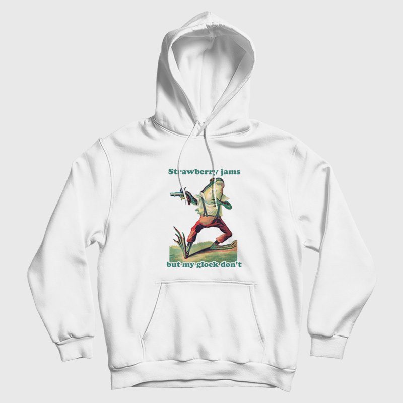 Strawberry Jams But My Glock Don't Funny Hoodie Strawberry Jams But My Glock Don't Funny Hoodie