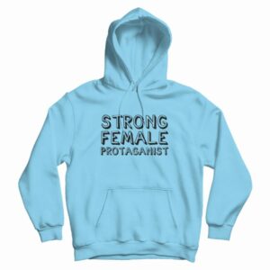 Strong Female Protaganist Feminist Hoodie