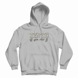 Support Your Local Street Cats Hoodie