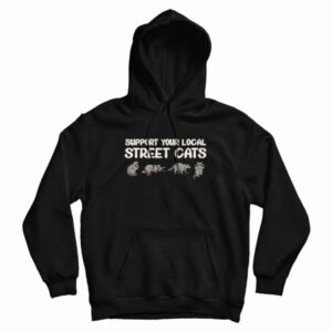 Support Your Local Street Cats Hoodie 3