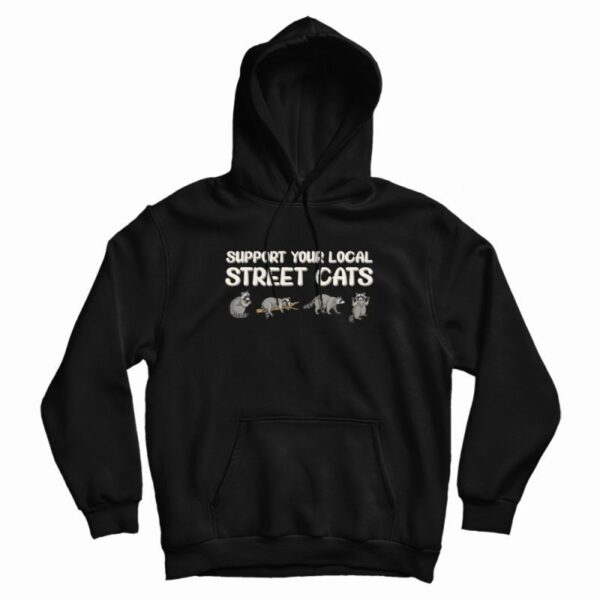 Support Your Local Street Cats Hoodie