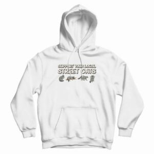 Support Your Local Street Cats Hoodie 4
