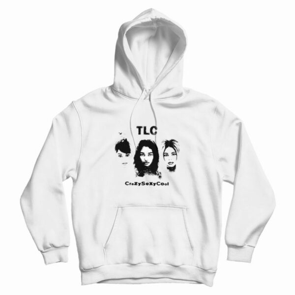 TLC CrazySexyCool Hoodie