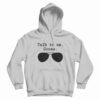 Talk To Me Goose Hoodie