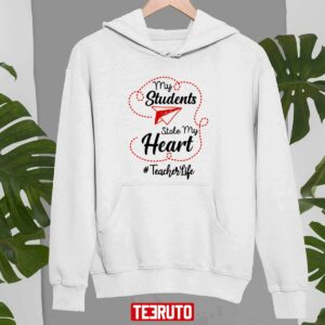 Teachers Quote My Students Stole My Heart Valentines Day Unisex Sweatshirt