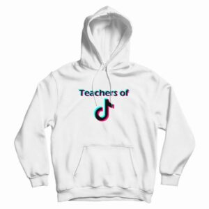 Teachers of TikTok Trend Design Hoodie