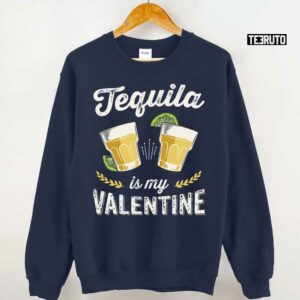 Tequila Is My Valentine Funny Adult Anti Valentines Day Unisex T Shirt 3