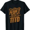 Thank You Tito T-Shirt My Favorite People Call Me Tito