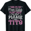 Thank You Tito T-Shirt Two Magic Words