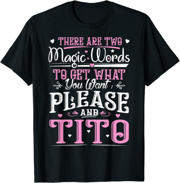Thank You Tito T-Shirt Two Magic Words
