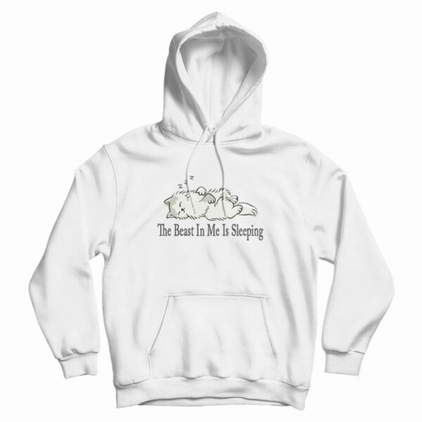The Beast In Me Is Sleeping Cat Hoodie