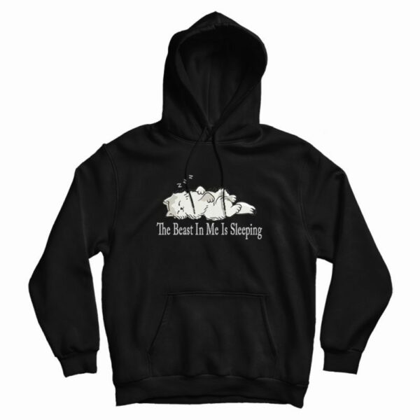The Beast In Me Is Sleeping Cat Hoodie