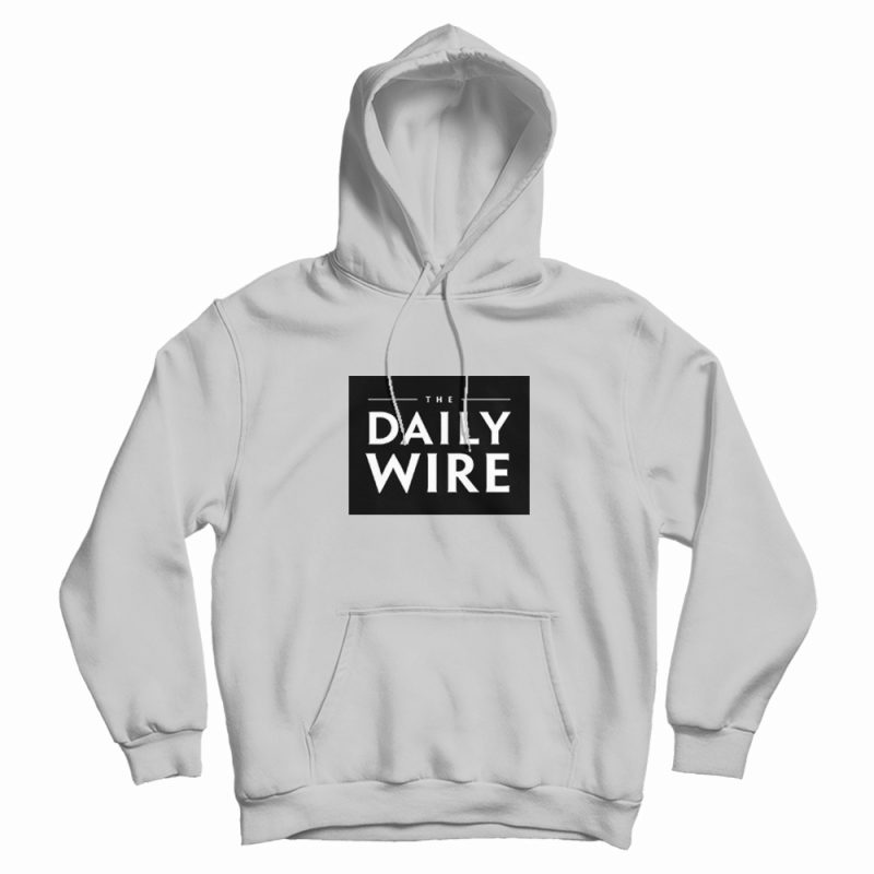 The Daily Wire Hoodie The Daily Wire Hoodie