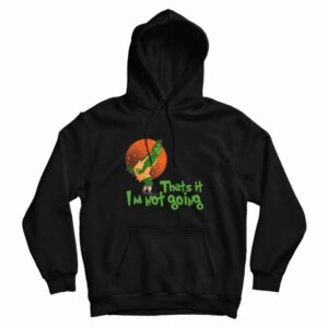 The Grinch Thats It Im Not Going Hoodie 3
