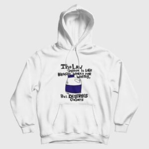 The Law System Is Like Bleach Works For Whites But Destroys Colors Hoodie 3