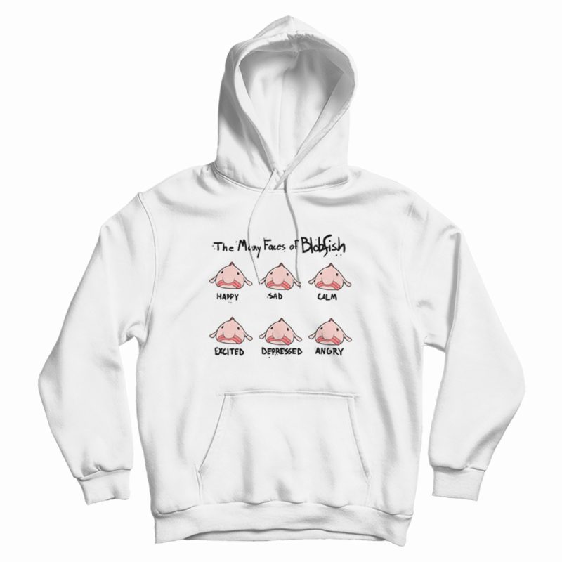 The Many Faces Of Blobfish Hoodie The Many Faces Of Blobfish Hoodie