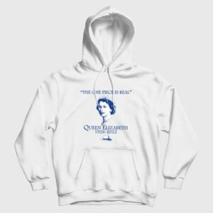 The One Piece Is Real Queen Elizabeth Hoodie