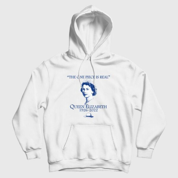 The One Piece Is Real Queen Elizabeth Hoodie