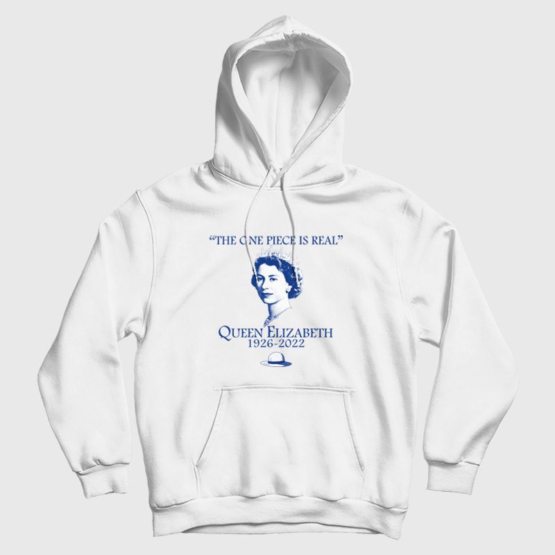 The One Piece Is Real Queen Elizabeth Hoodie The One Piece Is Real Queen Elizabeth Hoodie