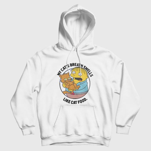 The Simpsons Ralph My Cat's Breath Smells Like Cat Food Hoodie The Simpsons Ralph My Cat's Breath Smells Like Cat Food Hoodie