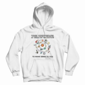 The Universe Is Under No Obligation To Make Sense To You Hoodie 3