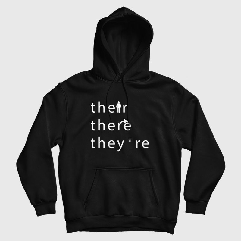 Their There They Are Hoodie Their There They Are Hoodie