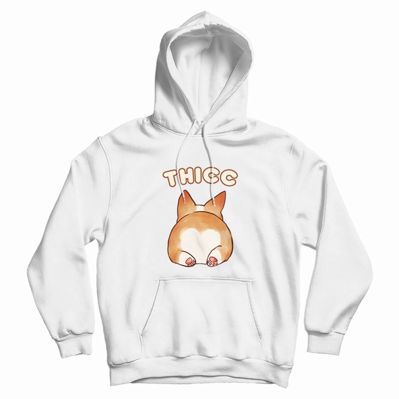 Thicc Corgi Butt Hoodie Thicc Corgi Butt Hoodie