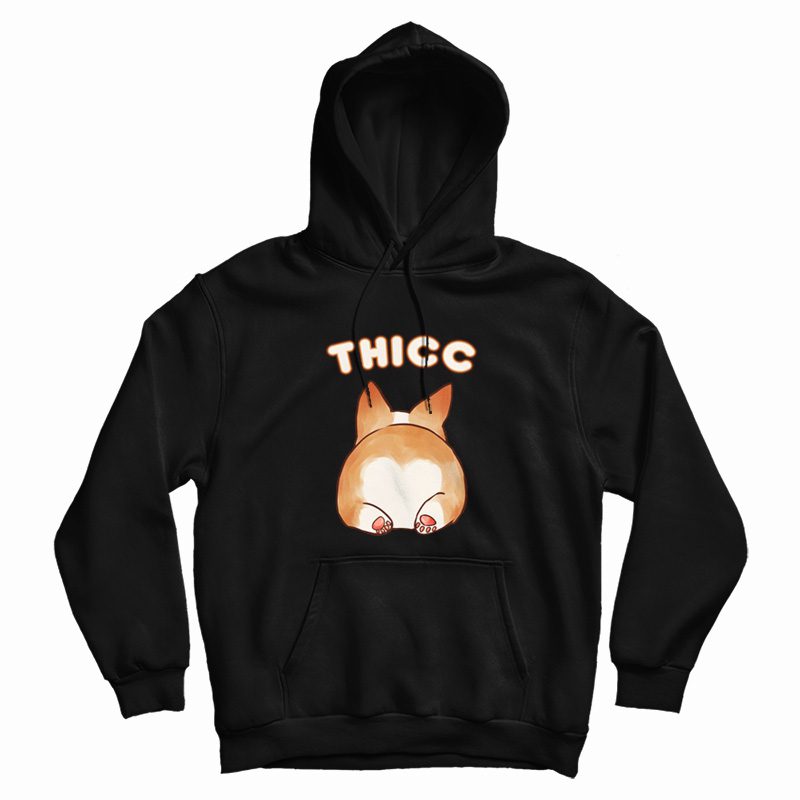 Thicc Corgi Butt Hoodie Thicc Corgi Butt Hoodie