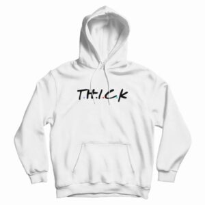Thick Friends Parody Hoodie 3