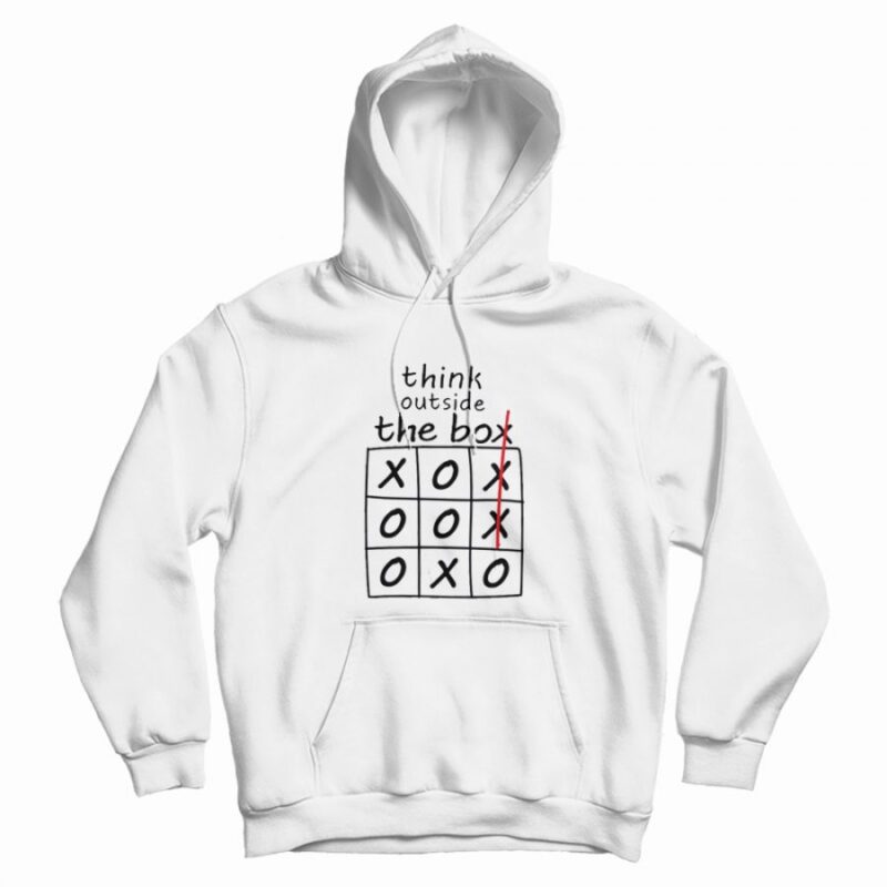 Think Outside The Box Hoodie Think Outside The Box Hoodie