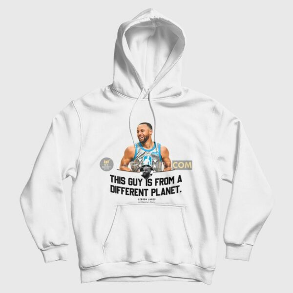 This Guy Is From A Different Planet Lebron On Stephen Hoodie