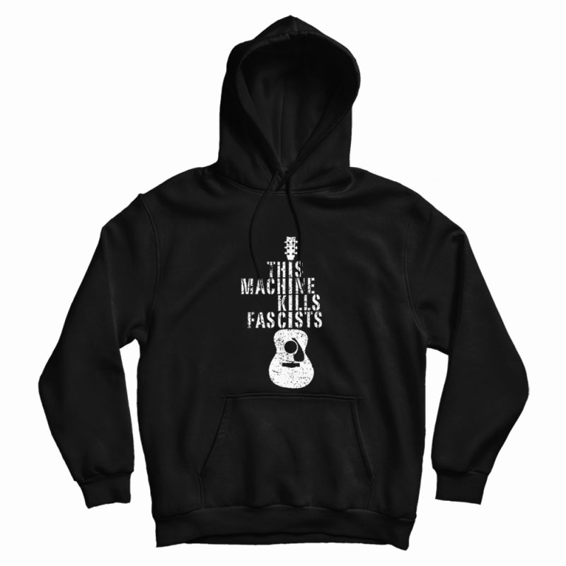 This Machine Kills Fascists Electric Guitars Music Hoodie This Machine Kills Fascists Electric Guitars Music Hoodie