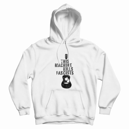This Machine Kills Fascists Electric Guitars Music Hoodie This Machine Kills Fascists Electric Guitars Music Hoodie