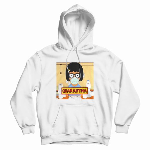 Tina Burger Quarantina Toilet Paper Hoodie Tina Burger Quarantina Toilet Paper Hoodie